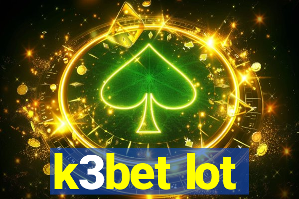 k3bet lot